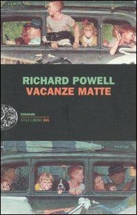 Vacanze matte - Richard Powell - Libro Einaudi 2011, Einaudi. Stile libero big | Libraccio.it