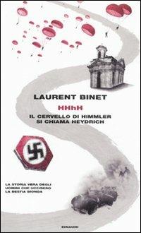 HHhH. Il cervello di Himmler si chiama Heydrich - Laurent Binet - Libro Einaudi 2011, Frontiere Einaudi | Libraccio.it