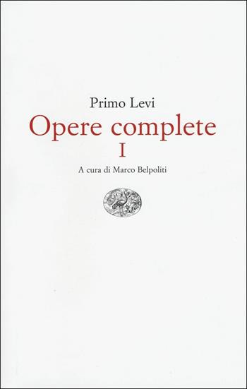 Opere complete. Vol. 1 - Primo Levi - Libro Einaudi 2016 | Libraccio.it