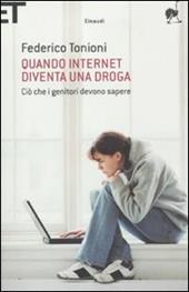 Quando internet diventa una droga. Ciò che i genitori devono sapere