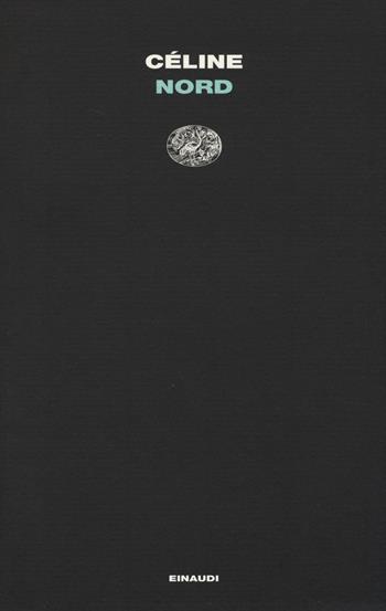 Nord - Louis-Ferdinand Céline - Libro Einaudi 2014, Letture Einaudi | Libraccio.it