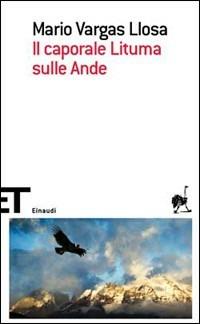 Il caporale Lituma sulle Ande - Mario Vargas Llosa - Libro Einaudi 2010, Einaudi tascabili. Scrittori | Libraccio.it