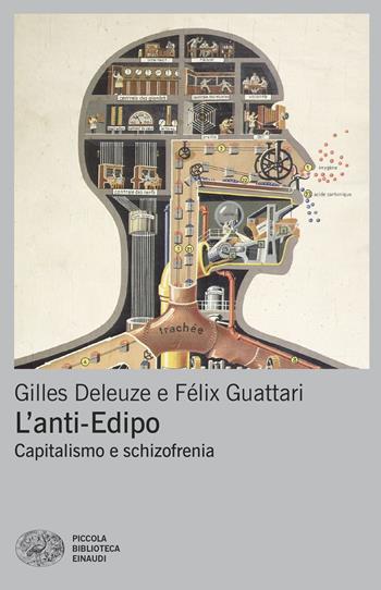 L'anti-Edipo. Capitalismo e schizofrenia. Nuova ediz. - Gilles Deleuze, Félix Guattari - Libro Einaudi 2025, Piccola biblioteca Einaudi. Big | Libraccio.it
