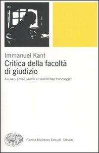 Critica della facoltà di giudizio - Immanuel Kant - Libro Einaudi 2011, Piccola biblioteca Einaudi. Nuova serie | Libraccio.it