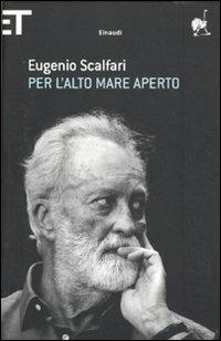 Per l'alto mare aperto - Eugenio Scalfari - Libro Einaudi 2011, Super ET | Libraccio.it