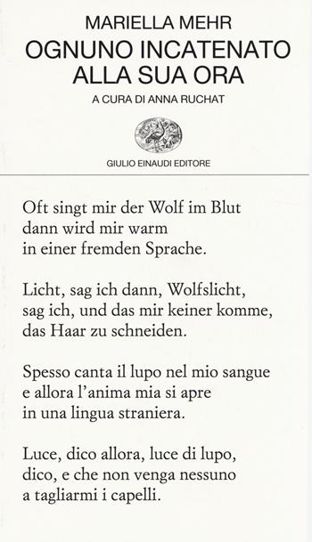 Ognuno incatenato alla sua ora - Mariella Mehr - Libro Einaudi 2014, Collezione di poesia | Libraccio.it