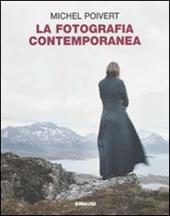 La fotografia contemporanea. Ediz. illustrata