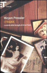 I Frank. La storia della famiglia di Anne Frank - Mirjam Pressler, Genti Elias - Libro Einaudi 2012, Super ET | Libraccio.it