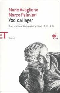 Voci dal lager. Diari e lettere di deportati politici italiani 1943-1945 - Mario Avagliano, Marco Palmieri - Libro Einaudi 2012, Einaudi tascabili. Saggi | Libraccio.it