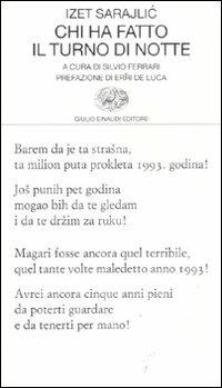 Chi ha fatto il turno di notte - Izet Sarajlic - Libro Einaudi 2012, Collezione di poesia | Libraccio.it