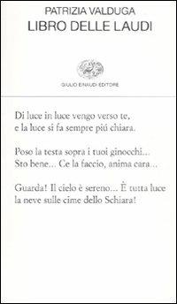 Libro delle laudi - Patrizia Valduga - Libro Einaudi 2012, Collezione di poesia | Libraccio.it