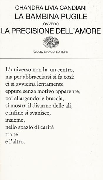 La bambina pugile ovvero La precisione dell'amore - Chandra Livia Candiani - Libro Einaudi 2014, Collezione di poesia | Libraccio.it
