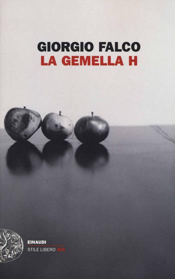 La gemella H - Giorgio Falco - Libro Einaudi 2014, Einaudi. Stile libero big | Libraccio.it