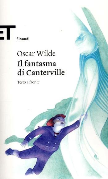 Il fantasma di Canterville. Testo inglese a fronte - Oscar Wilde - Libro Einaudi 2012, Einaudi tascabili. Classici | Libraccio.it