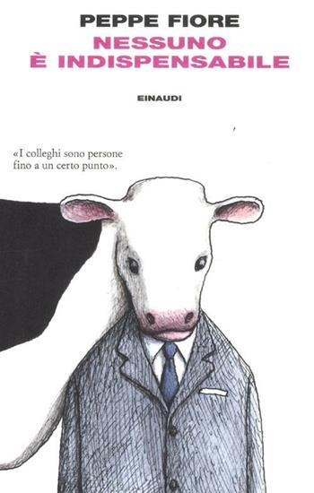 Nessuno è indispensabile - Peppe Fiore - Libro Einaudi 2012, I coralli | Libraccio.it