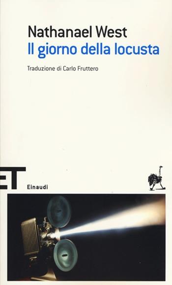 Il giorno della locusta - Nathanael West - Libro Einaudi 2013, Einaudi tascabili. Scrittori | Libraccio.it