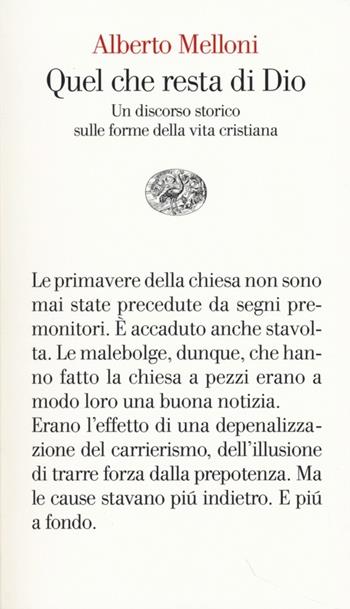 Quel che resta di Dio. Un discorso storico sulle forme della vita cristiana - Alberto Melloni - Libro Einaudi 2013, Vele | Libraccio.it