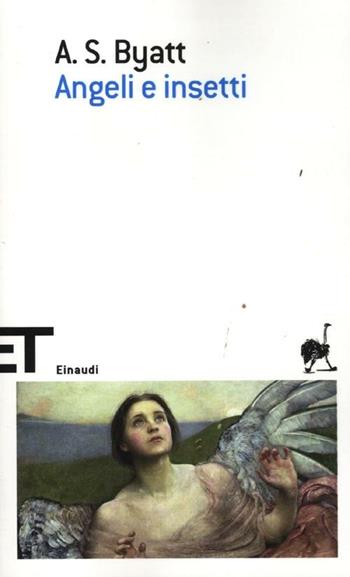 Angeli e insetti - Antonia Susan Byatt - Libro Einaudi 2012, Einaudi tascabili. Scrittori | Libraccio.it