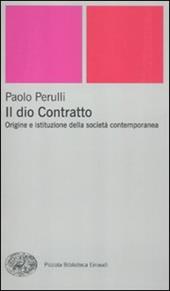 Il dio Contratto. Origine e istituzione della società contemporanea