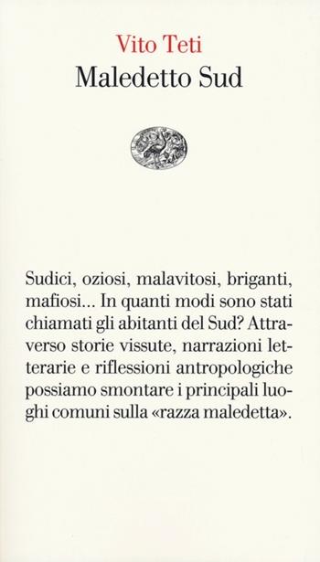 Maledetto Sud - Vito Teti - Libro Einaudi 2013, Vele | Libraccio.it