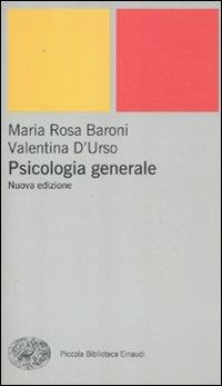 Psicologia generale - M. Rosa Baroni, Valentina D'Urso - Libro Einaudi 2012, Piccola biblioteca Einaudi. Nuova serie | Libraccio.it