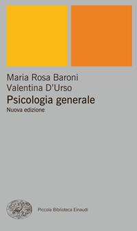 Psicologia generale - M. Rosa Baroni, Valentina D'Urso - Libro Einaudi 2012, Piccola biblioteca Einaudi. Nuova serie | Libraccio.it