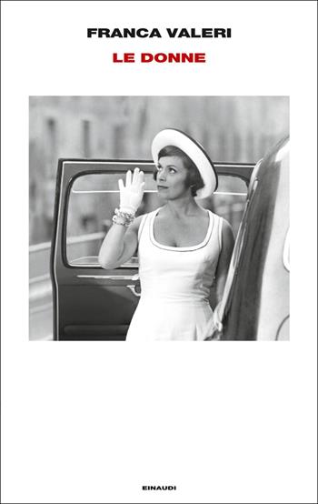 Le donne - Franca Valeri - Libro Einaudi 2012, Supercoralli | Libraccio.it