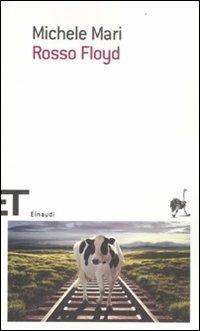 Rosso Floyd - Michele Mari - Libro Einaudi 2012, Einaudi tascabili. Scrittori | Libraccio.it