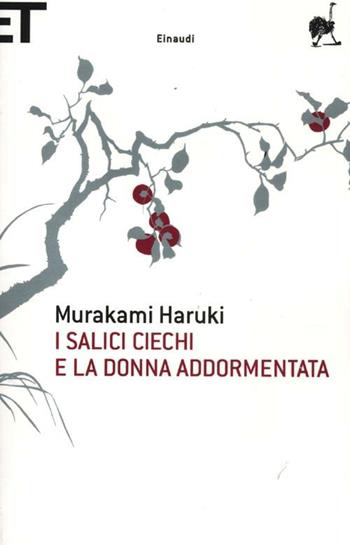 I salici ciechi e la donna addormentata - Haruki Murakami - Libro Einaudi 2012, Super ET | Libraccio.it