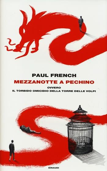 Mezzanotte a Pechino ovvero Il torbido omicidio della Torre delle Volpi - Paul French - Libro Einaudi 2013, Frontiere Einaudi | Libraccio.it