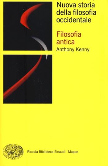 Nuova storia della filosofia occidentale. Vol. 1: Filosofia antica. - Anthony Kenny - Libro Einaudi 2012, Piccola biblioteca Einaudi. Mappe | Libraccio.it