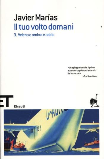 Il tuo volto domani. Vol. 3: Veleno e ombra e addio. - Javier Marías - Libro Einaudi 2012, Einaudi tascabili. Scrittori | Libraccio.it