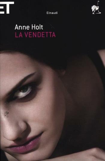 La vendetta - Anne Holt - Libro Einaudi 2012, Super ET | Libraccio.it