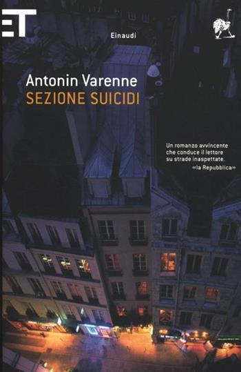 Sezione suicidi - Antonin Varenne - Libro Einaudi 2012, Super ET | Libraccio.it