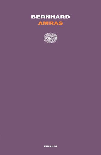 Amras - Thomas Bernhard - Libro Einaudi 2019, Letture Einaudi | Libraccio.it