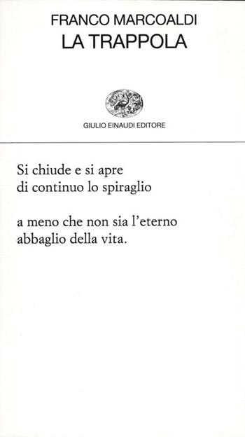 La trappola - Franco Marcoaldi - Libro Einaudi 2012, Collezione di poesia | Libraccio.it