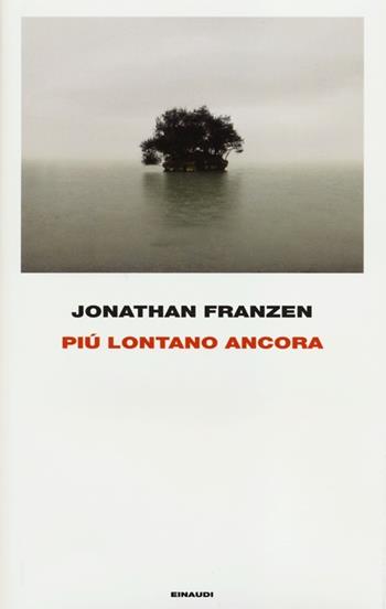 Più lontano ancora - Jonathan Franzen - Libro Einaudi 2012, Frontiere Einaudi | Libraccio.it