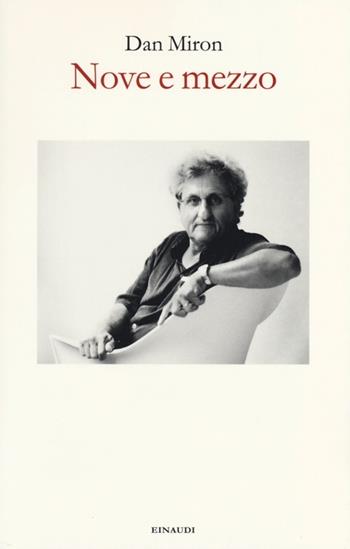 Nove e mezzo - Dan Miron - Libro Einaudi 2013 | Libraccio.it