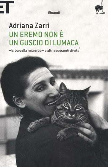 Un eremo non è un guscio di lumaca. «Erba della mia erba» e altri resoconti di vita - Adriana Zarri - Libro Einaudi 2012, Super ET | Libraccio.it