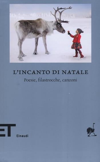 L' incanto di Natale. Poesie, filastrocche, canzoni. Testo originale a fronte  - Libro Einaudi 2012, Einaudi tascabili. Biblioteca | Libraccio.it