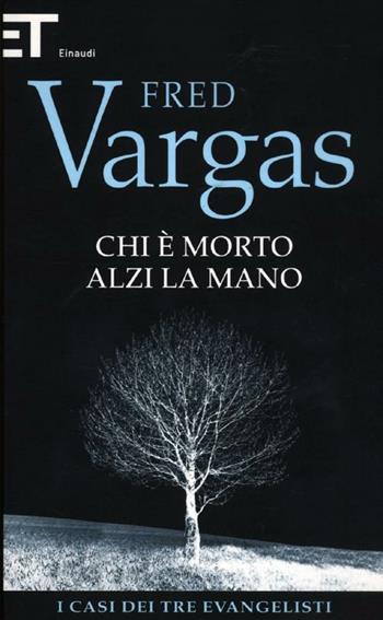 Chi è morto alzi la mano. I casi dei tre evangelisti - Fred Vargas - Libro Einaudi 2012, Super ET | Libraccio.it