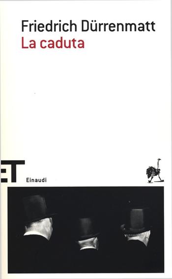 La caduta - Friedrich Dürrenmatt - Libro Einaudi 2013, Einaudi tascabili. Scrittori | Libraccio.it