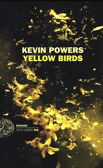 Yellow birds - Kevin Powers - Libro Einaudi 2013, Einaudi. Stile libero big | Libraccio.it