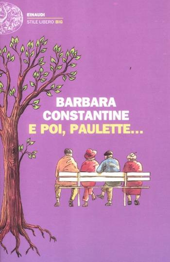 E poi, Paulette... - Barbara Constantine - Libro Einaudi 2012, Einaudi. Stile libero big | Libraccio.it