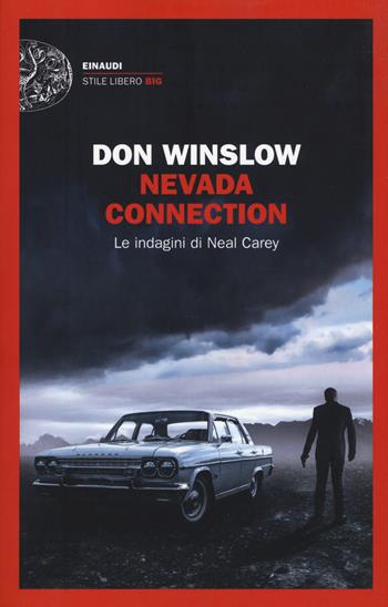 Nevada connection. Le indagini di Neal Carey - Don Winslow - Libro Einaudi 2017, Einaudi. Stile libero big | Libraccio.it