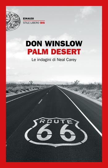 Palm desert - Don Winslow - Libro Einaudi 2018, Einaudi. Stile libero big | Libraccio.it