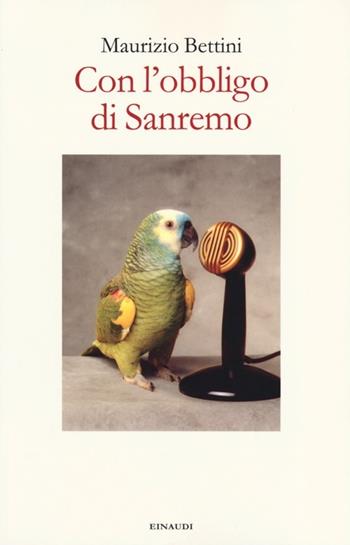Con l'obbligo di Sanremo - Maurizio Bettini - Libro Einaudi 2013 | Libraccio.it