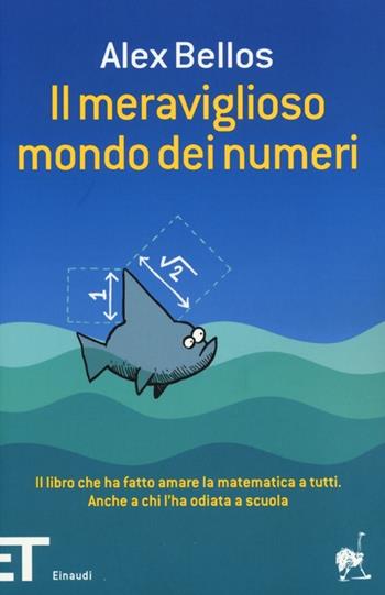 Il meraviglioso mondo dei numeri - Alex Bellos - Libro Einaudi 2013, Einaudi tascabili. Pop | Libraccio.it