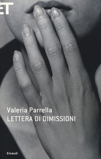 Lettera di dimissioni - Valeria Parrella - Libro Einaudi 2013, Super ET | Libraccio.it