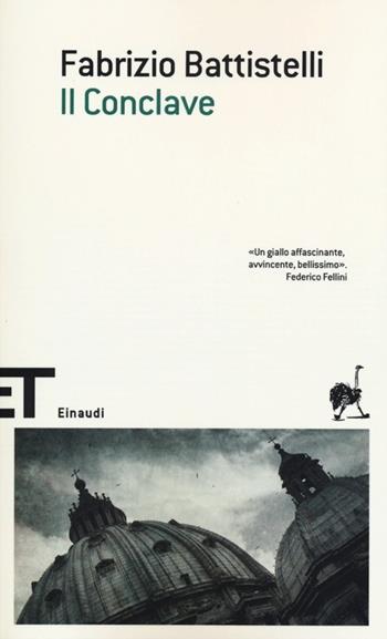 Il conclave - Fabrizio Battistelli - Libro Einaudi 2013, Einaudi tascabili. Scrittori | Libraccio.it